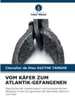 Vom OmniScriptum SRL Vom Käfer Zum Atlantik-Gefangenen