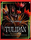 Twój Bol Twój ulubiony Tulipan Tulipanowa encyklopedia do kolorowania