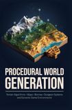 PROCEDURAL WORLD GENERATION: Terrain Algorithms Maps Biomes Dungeon Systems and Dynamic Game Environments