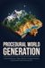 PROCEDURAL WORLD GENERATION: Terrain Algorithms Maps Biomes Dungeon Systems and Dynamic Game Environments