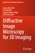 Diffractive Image Microscopy for 3D Imaging