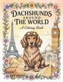 Dachshunds Around the World: A Coloring Book