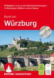 Rund Bergverlag Rother Rund um Würzburg: Wandern in Weinbergen, Wäldern und am Wasser. 42 Touren. Mit GPS-Tracks