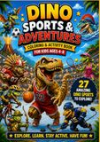 Dinosaur Sports & Adventures: Coloring & Activity Book for Kids Ages 4-8