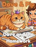 Dave & Pip: Dave and the Homework: A Funny Cat Story and Colouring Book for Kids Ages 5-9