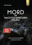 Mord im Nacktschnecken-Milieu: Mysteriöse Kriminalfälle in deinem Garten