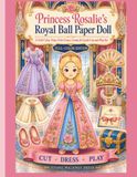 Princess Rosalie's Royal Ball Paper Doll: Cut Out and Play Book