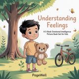 Understanding Pagewell Co Understanding Feelings: A Calm Emotional Intelligence Picture Book Series for Kids- Understanding Feelings