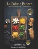 La Palette Paneer: L'Art of Mixing with India’s Favorite Cheese