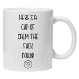 Here's a Cup of Calm The f**k Down - Leuke nieuwigheid thee koffie drinken mok cup