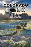 COLORADO HIKING GUIDE 2026