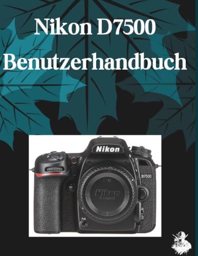 Nikon D7500 Benutzerhandbuch: Das vollständige Schritt-für-Schritt-Handbuch zur Beherrschung von KI-Bildgenerierung, Text-zu-Video-Konvertierung, Prompt-Engineering und professionellen kreativen