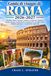 Guida Roma 2026-2027: Guida di viaggio per Musei Vaticani, Colosseo, Trastevere, Testaccio, cucina romana, trasferimenti aeroportuali, uso della Metro, biglietti anticipati e tempistiche stagionali