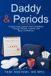 Daddy & Periods: Helping Dads Support Their Daughters Through Periods, Puberty, and Body Confidence.
