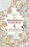 Le livre de puzzles de pleine conscience 4 : puzzles relaxants pour se détendre et se relaxer