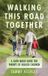Walking Independently Published Walking This Road Together Paperback