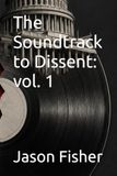 The Soundtrack to Dissent: vol. 1