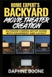 Home Expert's Backyard Movie Theater Creation