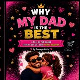 Why My Dad Is The Best: A Fill-In-The-Blank Father's Day Gift Book From a Daughter