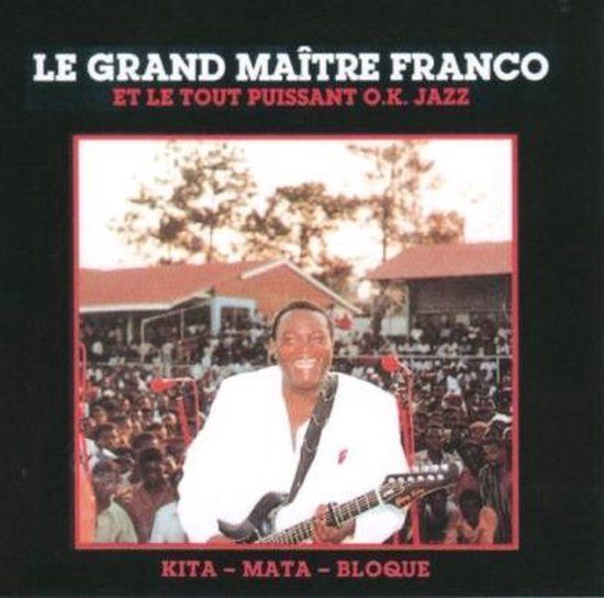 PIAS Nederland Le Grand Maître Franco et Le Tout Puissant O.K. Jazz - Kita-Mata-Bloque (CD)