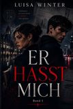 ER HASST MICH