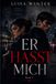 ER HASST MICH