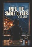 Until Independently Published Until the Smoke Clears