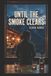 Until Independently Published Until the Smoke Clears