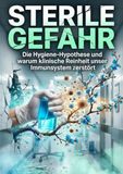 Sterile Gefahr: Die Hygiene-Hypothese und warum klinische Reinheit unser Immunsystem zerstört