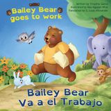 Bailey Bear Va a el Trabajo Paperback