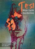 Tesi. Borgis Tesi Moje życie z borderline - Wojciech Dubiel, Sara Brych - boek in het Pools