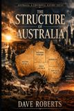 THE Independently Published The Structure of Australia: A Continent of Systems, Not a Single Nation (Companion Volume to the Australia: A Continental History series) Paperback