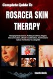 Complete Libri GmbH Complete Guide To Rosacea Skin Therapy