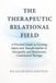 The Libri GmbH Classics of Osteopathy-The Therapeutic Relational Field