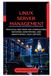 Linux Libri GmbH Linux Server Management: Practical Methods for Configuring, Securing, Monitoring, and Maintaining Linux Servers