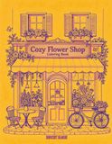Cozy Flower Shop Coloring Book: Relaxing Floral Storefront Designs for Adults & Teens | Stress Relief Coloring Pages