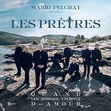 Quand Mario Pelchat Presente les Pretres: Quand les Hommes Vivro D'amour