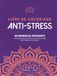 Livre de coloriage anti-stress pour adultes: 40 mandalas apaisants, accompagnés de mantras et textes sacrés pour méditer autrement. Un cahier de ... calme et sérénité grâce à l'art-thérapie.
