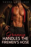 Granny Handles the Firemen's Hose: A Naughty Novelette