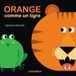 Orange comme un tigre