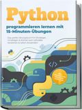 Python GPSR Kontakt Python programmieren lernen mit 15-Minuten-Übungen: Das große Übungsbuch für Einsteiger, Umsteiger & Könner zum schneller Verstehen & sofort Anwenden - inkl. Lösungen, OOP, Debugging-Guide uvm.