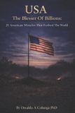 USA: The Blesser of Billions: 21 American Miracles That Evolved the World Paperback