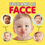 Facciamo le facce. Ediz. a colori
