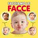 Facciamo le facce. Ediz. a colori
