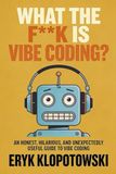 What the f**k is vibe coding?: Sequel to "What the f**k is AI?"