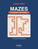 Large Print Mazes for Adults and Seniors: 100 Easy-to-Hard Puzzles with Solutions, One Per Page (Extra-Large Print)