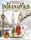 Christmas in Old Indianapolis: A Historical Coloring Book of Downtown Indianapolis in the Late 1960s & Early 1970s