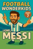 Football Wonderkids Universe Football Wonderkids: Lionel Messi: 7 Paperback