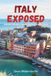 ITALY EXPOSED: Unspoken Food Rules, Roman Secrets & La Bella Figura: The Ultimate Deep Dive into Italian Culture, History, and Bizarre Trivia Facts