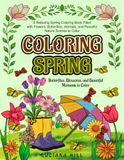 Coloring Spring: Butterflies, Blossoms, and Beautiful Moments to Color